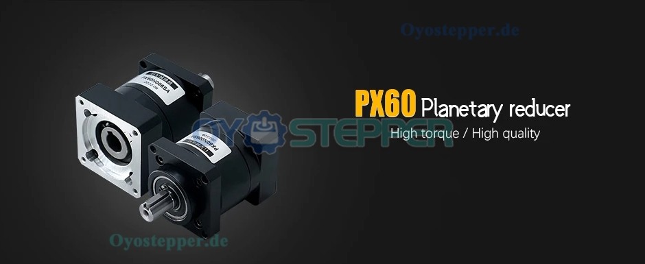 Planetengetriebe PX60, Untersetzung 4 / 6 / 10 / 16 / 24 / 36 / 64 / 96 / 144 / 216, max. 40 Nm passend für NEMA 24 (60mm) Schrittmotor